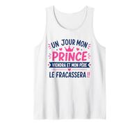 Papa Humour Petite Fille Un Jour Mon Prince viendra Débardeur