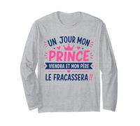 Papa Humour Petite Fille Un Jour Mon Prince viendra Manche Longue