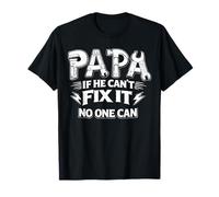 Papa If He Can't Fix It No One Can Dad Handyman Fête des pères T-Shirt