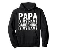 Papa is My Name Gardening is My Game Jardinier pour Homme Sweat à Capuche