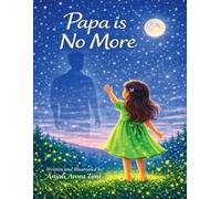 Papa Is No More: A Children’s Book About Grief and Healing
