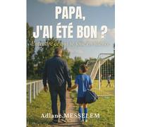 PAPA, J'AI ÉTÉ BON?: Entendre ce qui se joue en silence