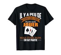 papa j'aime le poker mais je suis toujours un papa chéri T-Shirt
