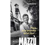 Papa, je te promets qu'un jour... - Felice Mazzu - Luc Pire - broché - Guide