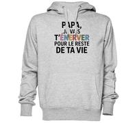 Papa Je Vais T’énerver pour Le Reste De Ta Vie Gris Sweat À Capuche Sweat-Shirt Jersey Unisexe Homme Femme Grey Unisex Hoodie