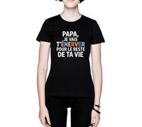 Papa Je Vais T’énerver pour Le Reste De Ta Vie Noir Femme Black Women's T-Shirt Tee
