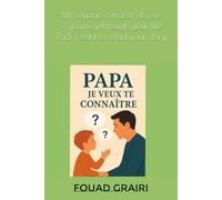 Papa, je veux lire ton histoire: Un voyage à travers ta vie