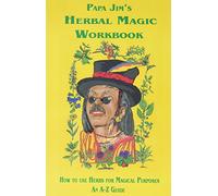 Papa Jim's Herbal Magic Workbook