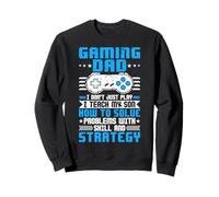 Papa Joueur auquel Je ne Fais Pas Que Jouer, j'apprends à Mon Fils à résoudre des problèmes Sweatshirt