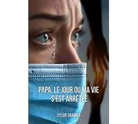 Papa, le jour où ma vie s'est arrêtée