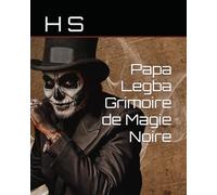 Papa Legba Grimoire de Magie Noire