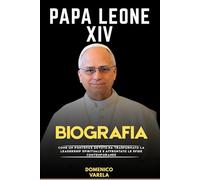 Papa Leone XIV Biografia: Come un pontefice devoto ha trasformato la leadership spirituale e affrontato le sfide contemporanee