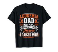 Papa leucémie La Plupart des Gens ne rencontrent jamais Leurs héros T-Shirt