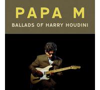 Papa M Ballads of Harry Houdini (Vinyl) 12" Album