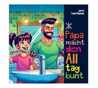 Papa macht den Alltag bunt: Lara's Punk Malbuch