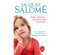 Papa, Maman, écoutez-moi vraiment - Jacques Salomé - Lgf - Poche - Guide