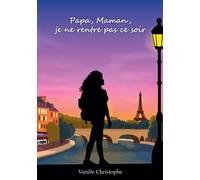 Papa, Maman, je ne rentre pas ce soir