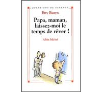 Papa, maman, laissez-moi le temps de rêver