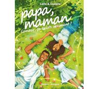 Papa, Maman, l'amour ça existe vraiment ?