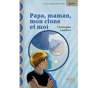 Papa, Maman, mon clone et moi