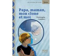 Papa, maman, mon clone et moi - Christophe Lambert - Syros Jeunesse - broché - Roman adolescent dès 13 ans
