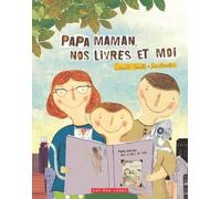 Papa, maman, nos livres et moi - Danielle Marcotte - 400 Coups Eds Les - broché - Album jeunesse dès 3 ans