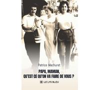 Papa, Maman, qu'est-ce qu'on va faire de vous ?