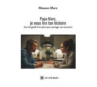 Papa Marc, je veux lire ton histoire