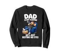 Papa ne dort Pas, il Repose Juste Ses Yeux, C'est drôle Sweatshirt