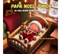 Papá Noel Junior: Su vida desde bebé hasta adulto