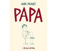 Papa - Nouvelle Edition - Aude Picault - L'association - broché - Bande dessinée