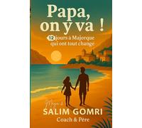 Papa, on y va !: 12 jours à Majorque qui ont tout changé