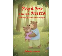 Papà Orso e la sua Orsetta: La Magia di essere padre e figlia