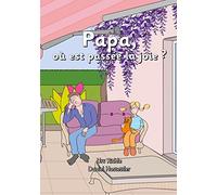 Papa, où est passée la joie ?: raconté par Olivia