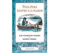 Papa Ours rentre à la maison Maurice Sendak (Illustration), Else Holmelund Minarik (Auteur), Agnès Desarthe (Traduction)