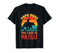 Papa Ours Vintage Ne T’Approche Pas De Ma Fille Drôle T-Shirt