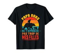 Papa Ours Vintage Ne T’Approche Pas De Mes Filles Drôle T-Shirt
