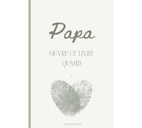 Papa ouvre ce livre quand ...: Livre à remplir et à personnaliser | Idée cadeau original, drôle et touchant pour papa |