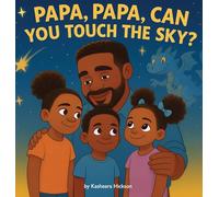 Papa, Papa, Can You Touch The Sky?