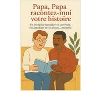 Papa, Papa racontez-moi votre histoire !