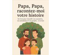 Papa, Papa racontez-moi votre histoire !