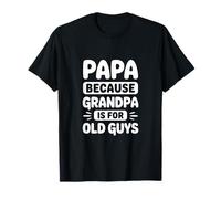 Papa Parce Que Grand-père Fait de l'humour pour Les Vieux T-Shirt