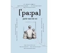 Papa, parle-moi de toi: Questions qui resteront pour toujours | Un livre de souvenirs à compléter | Cadeau pour les papas, idéal pour anniversaire, ... | Questions profondes pour raconter sa vie