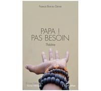 Papa ! Pas Besoin - Théâtre