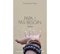 Papa ! Pas besoin: Théâtre