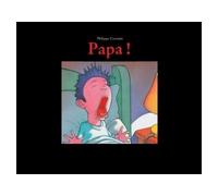 Papa! - Philippe Corentin - Ecole Des Loisirs - Album jeunesse dès 6 ans