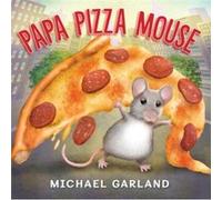 Papa Pizza Mouse by Michael Garland Michael Garland (Auteur)