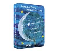 Papá, por favor, consígueme la luna (Colección Eric Carle)