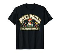 Papa Poule Bricoleur du Dimanche Humoristique T-Shirt