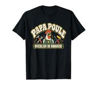 Papa Poule Bricoleur du Dimanche Humoristique T-Shirt Graphique avec Valeur